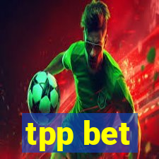tpp bet